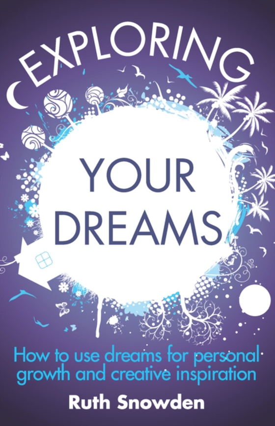 Exploring Your Dreams (e-bog) af Snowden, Ruth