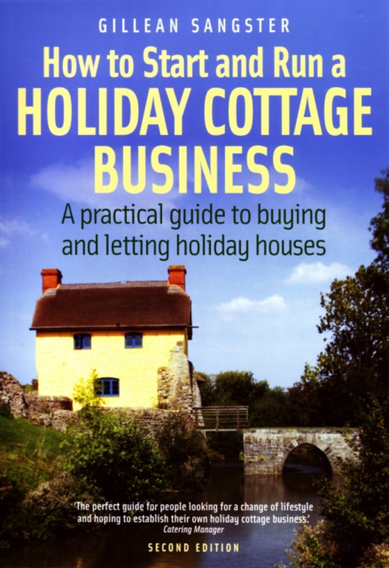 How To Start and Run a Holiday Cottage Business (2nd Edition) (e-bog) af Sangster, Gillean