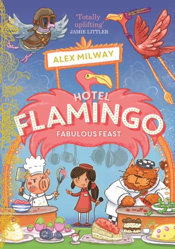 Hotel Flamingo: Fabulous Feast (e-bog) af Milway, Alex