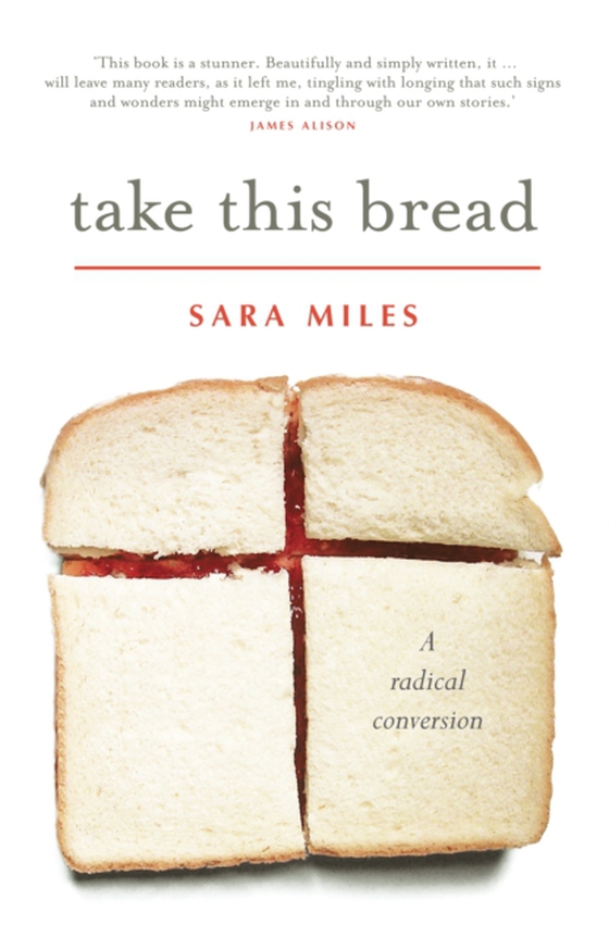 Take this Bread (e-bog) af Miles, Sara