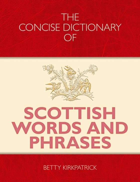 Concise Dictionary of Scottish Words and Phrases (e-bog) af Betty Kirkpatrick