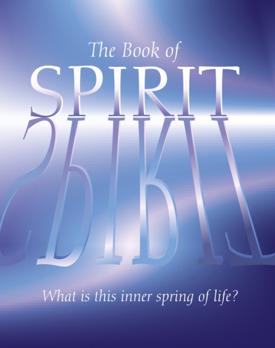 Book of Spirit: What is this Inner Spring of Life? (e-bog) af Arcturus Publishing
