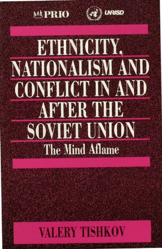 Ethnicity, Nationalism and Conflict in and after the Soviet Union