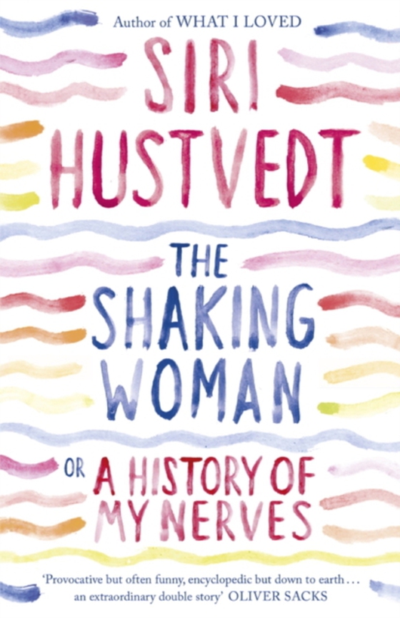 Shaking Woman or A History of My Nerves (e-bog) af Hustvedt, Siri