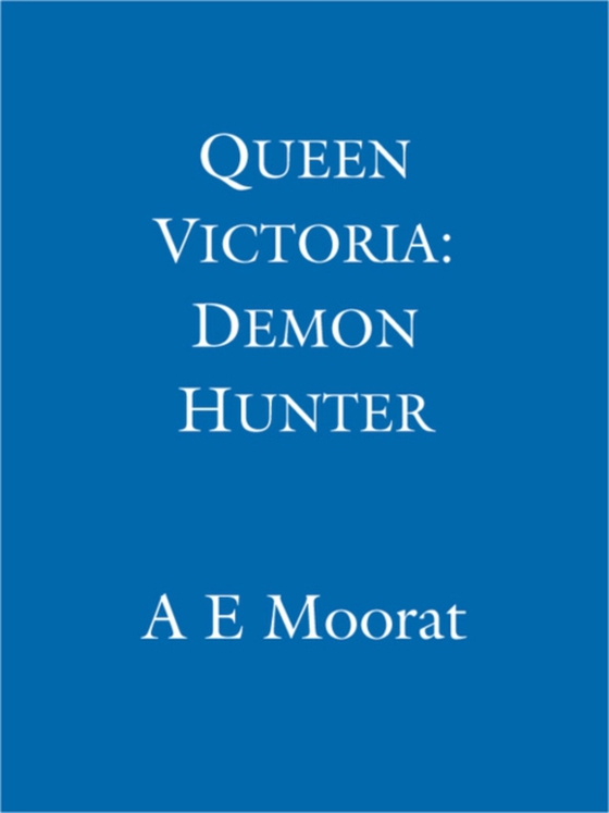 Queen Victoria: Demon Hunter