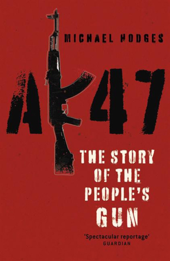 AK47: The Story of the People's Gun (e-bog) af Hodges, Michael