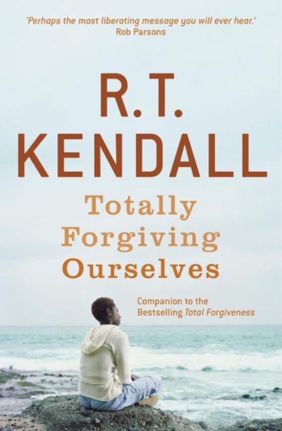 Totally Forgiving Ourselves (e-bog) af Kendall, R.T.
