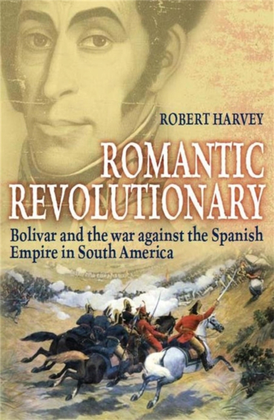 Romantic Revolutionary (e-bog) af Harvey, Robert