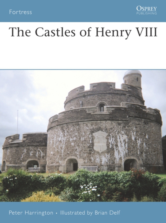 Castles of Henry VIII (e-bog) af Peter Harrington, Harrington