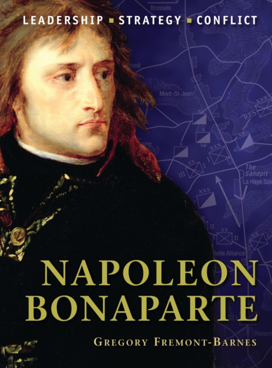 Napoleon Bonaparte (e-bog) af Gregory Fremont-Barnes, Fremont-Barnes