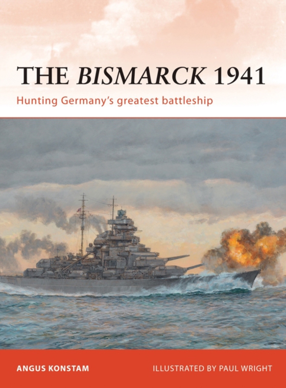 Bismarck 1941 (e-bog) af Angus Konstam, Konstam