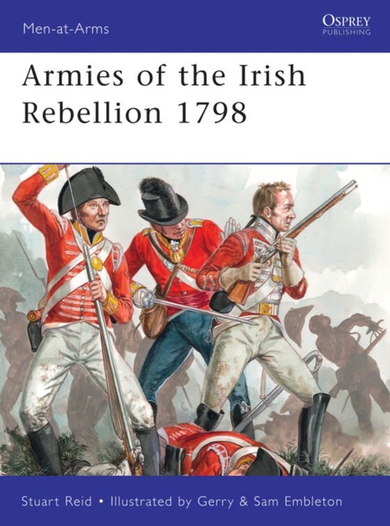 Armies of the Irish Rebellion 1798 (e-bog) af Stuart Reid, Reid