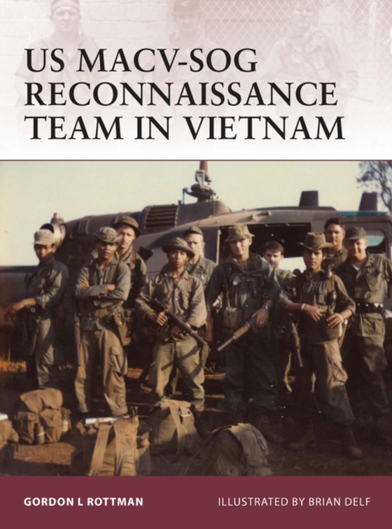 US MACV-SOG Reconnaissance Team in Vietnam (e-bog) af Gordon L. Rottman, Rottman