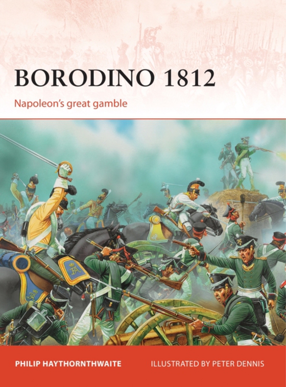 Borodino 1812 (e-bog) af Philip Haythornthwaite, Haythornthwaite