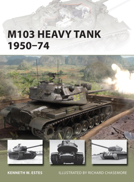 M103 Heavy Tank 1950 74 (e-bog) af Kenneth W Estes, Estes