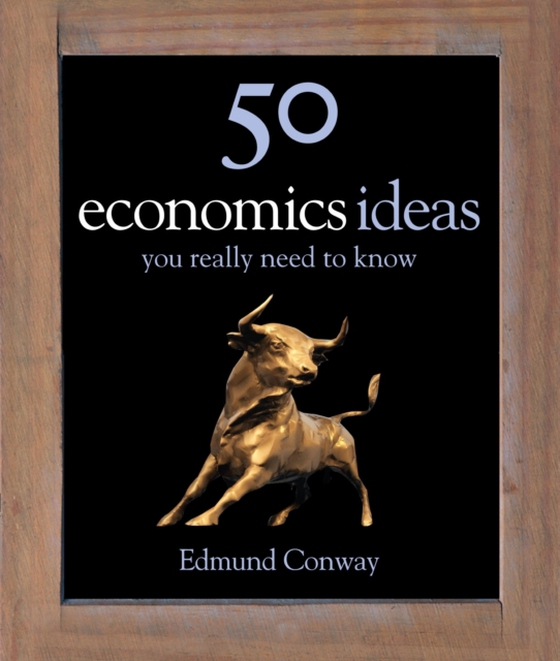 50 Economics Ideas You Really Need to Know (e-bog) af Conway, Edmund