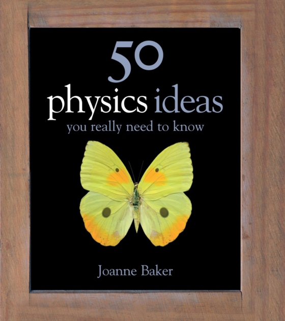 50 Physics Ideas You Really Need to Know (e-bog) af Baker, Joanne