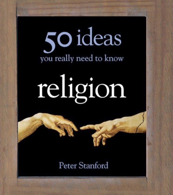 Religion - 50 Ideas You Really Need to Know (e-bog) af Stanford, Peter