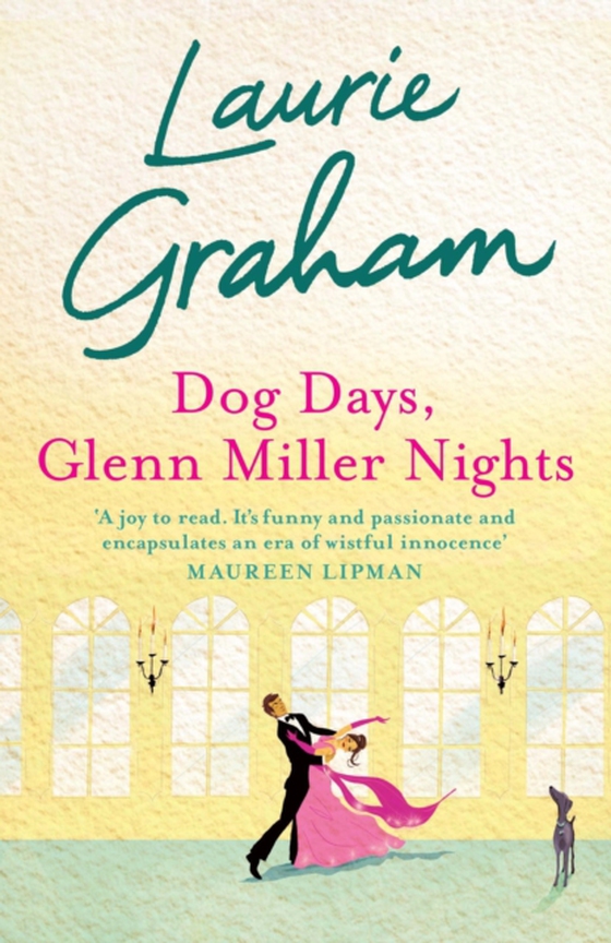 Dog Days, Glenn Miller Nights (e-bog) af Graham, Laurie