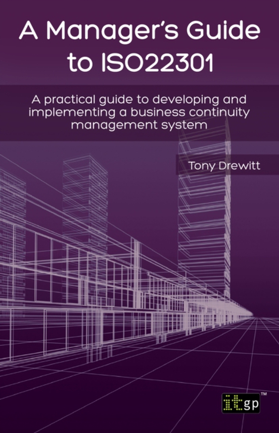 Manager's Guide to ISO22301 (e-bog) af Drewitt, Tony