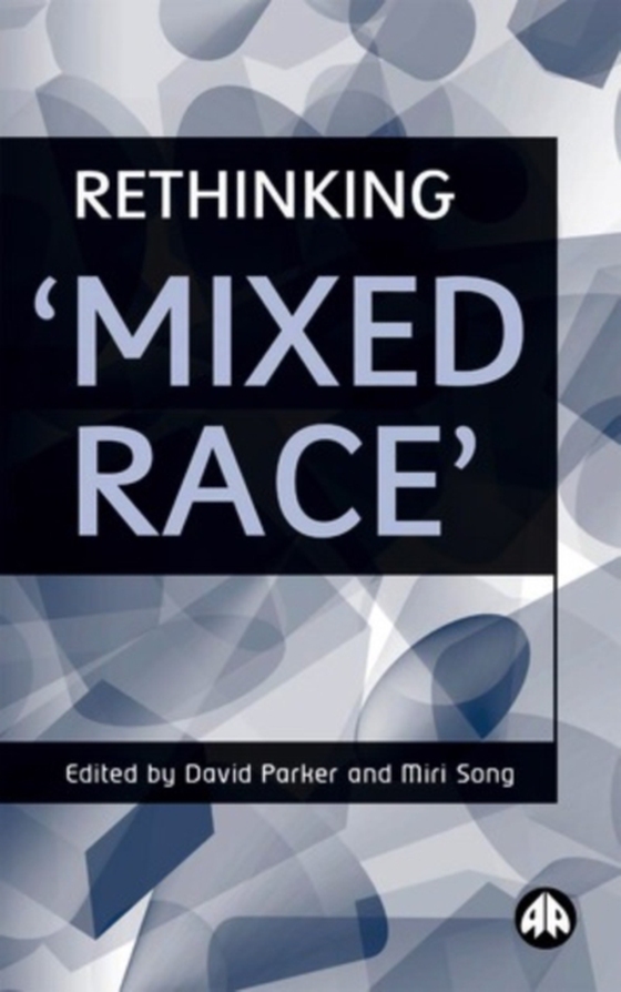 Rethinking 'Mixed Race' (e-bog) af -