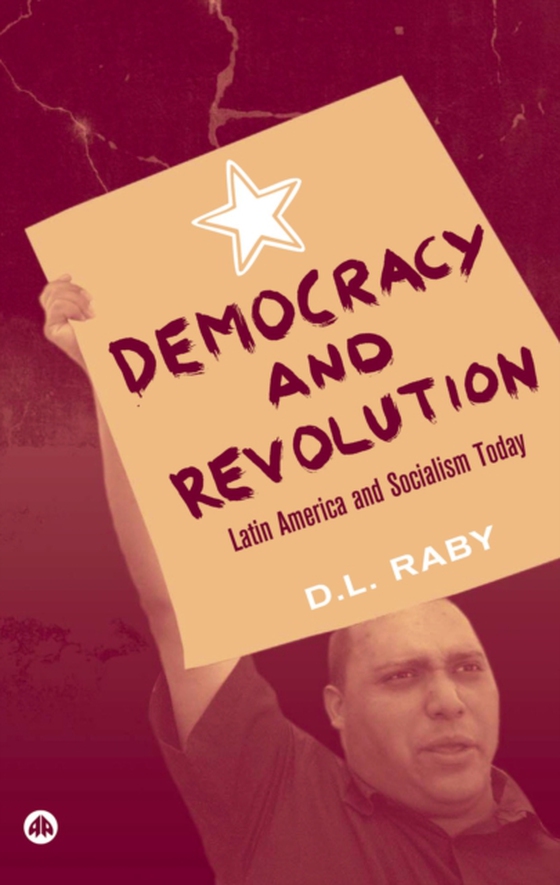 Democracy and Revolution (e-bog) af Raby, D.L