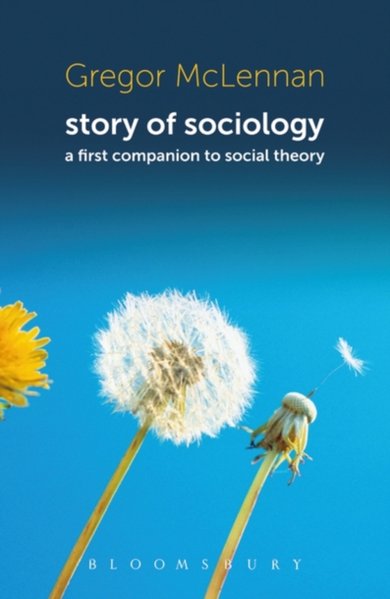 Story of Sociology (e-bog) af Gregor McLennan, McLennan