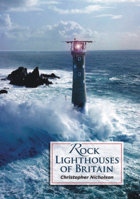 Rock Lighthouses of Britain (e-bog) af Nicholson, Christopher P.