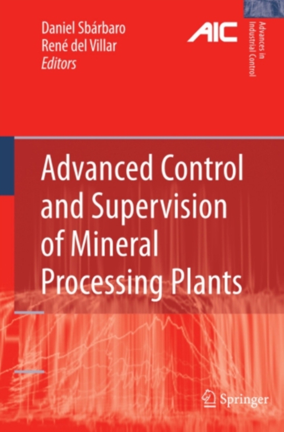 Advanced Control and Supervision of Mineral Processing Plants (e-bog) af -