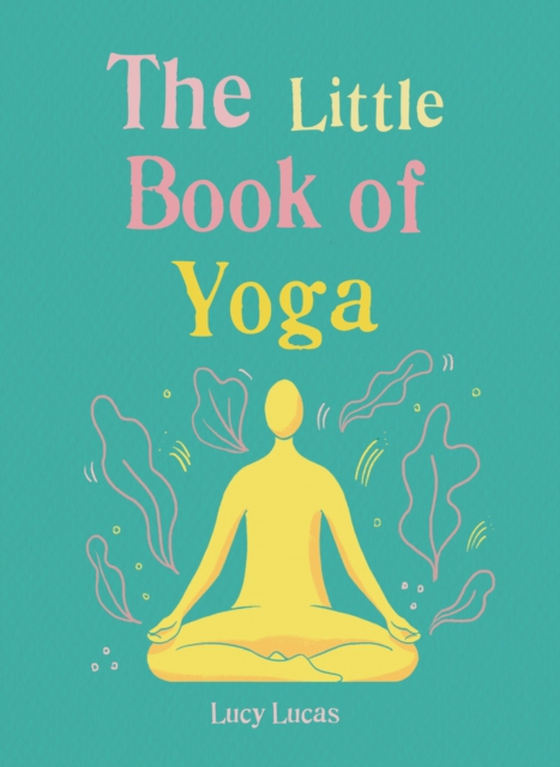 Little Book of Yoga (e-bog) af Lucas, Lucy