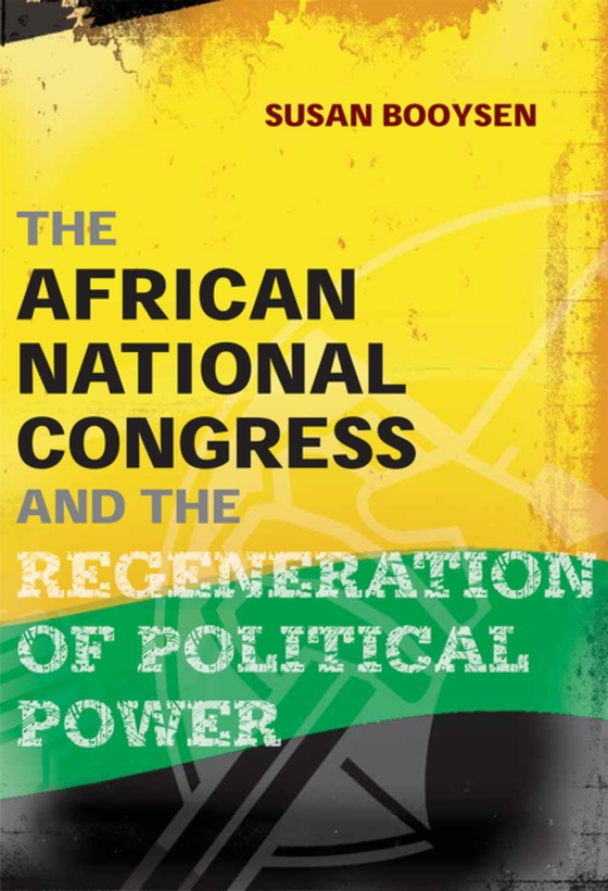 African National Congress and the Regeneration of Political Power (e-bog) af Booysen, Susan