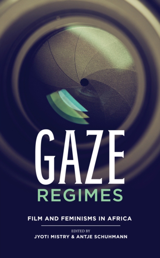 Gaze Regimes (e-bog) af Dangarembga, Tsitsi