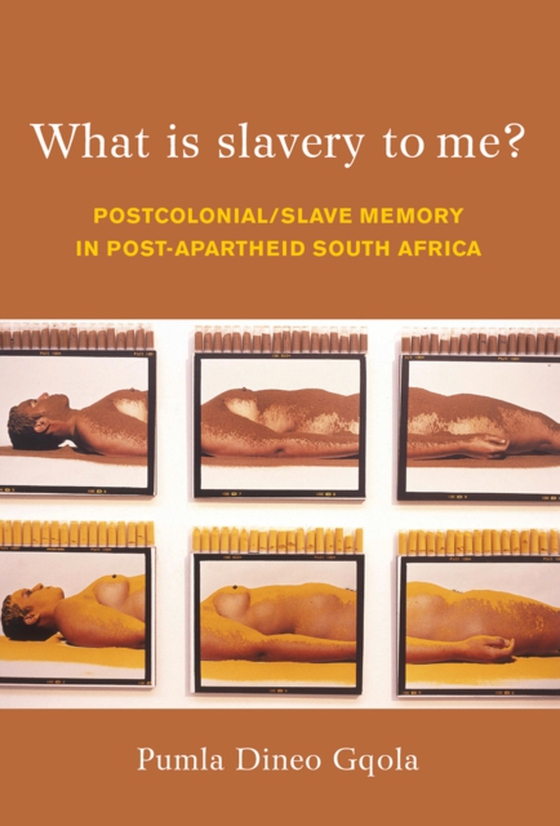 What is Slavery to Me? (e-bog) af Gqola, Pumla Dineo