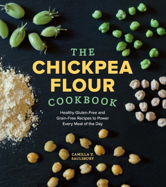 Chickpea Flour Cookbook (e-bog) af Saulsbury, Camilla V.