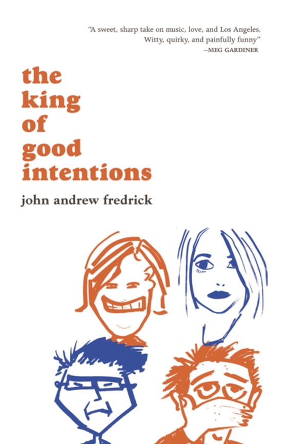 King of Good Intentions (e-bog) af Fredrick, John Andrew