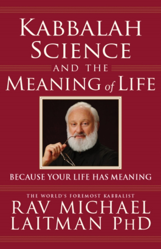 Kabbalah, Science and the Meaning of Life (e-bog) af Laitman, Rav