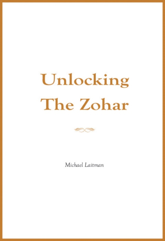 Unlocking the Zohar (e-bog) af Laitman, Rav