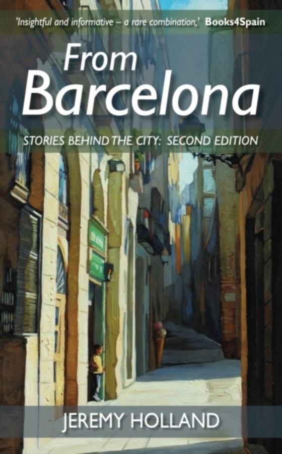 From Barcelona - Stories Behind the City, Second Edition (e-bog) af Holland, Jeremy