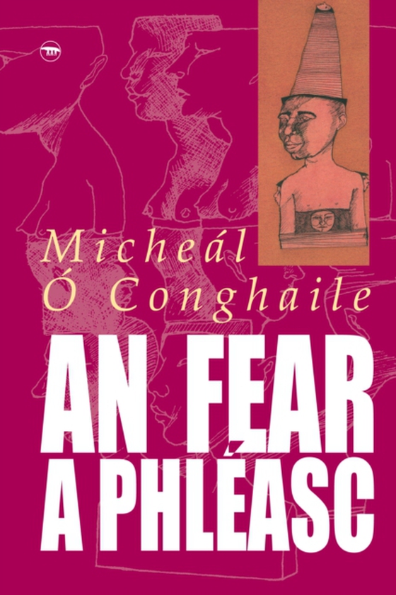 An Fear a Phleasc (e-bog) af Micheal O Conghaile