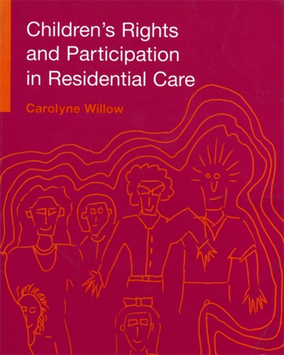 Children's Rights and Participation in Residential Care (e-bog) af Willow, Carolyne