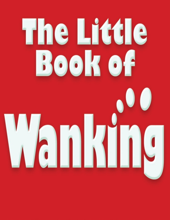 Little Book of Wanking (e-bog) af Dick Palmer