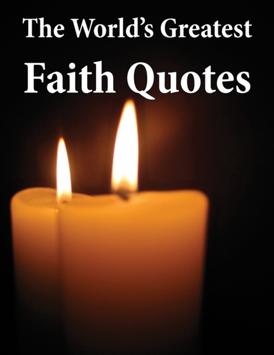 World's Greatest Faith Quotes (e-bog) af James Alexander