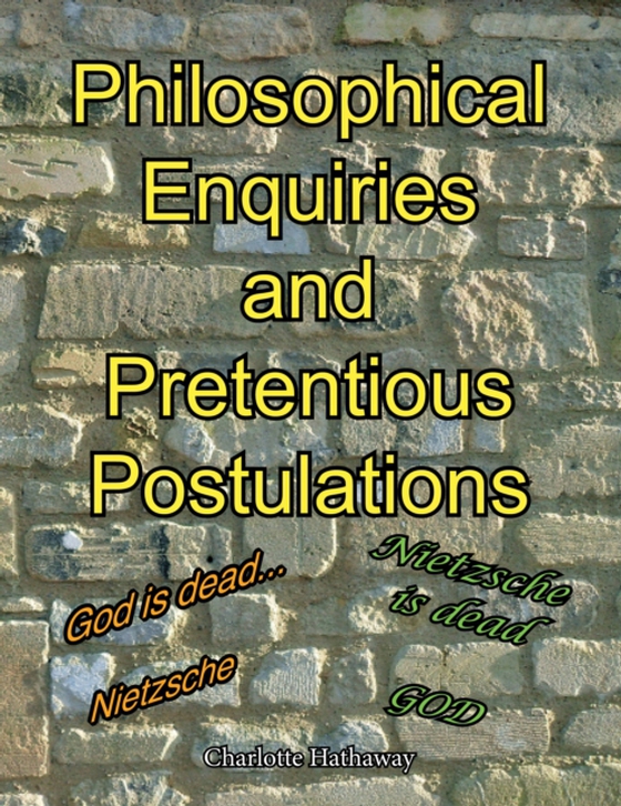 Philosophical Enquiries and Pretentious Postulations (e-bog) af Charlotte  Hathaway