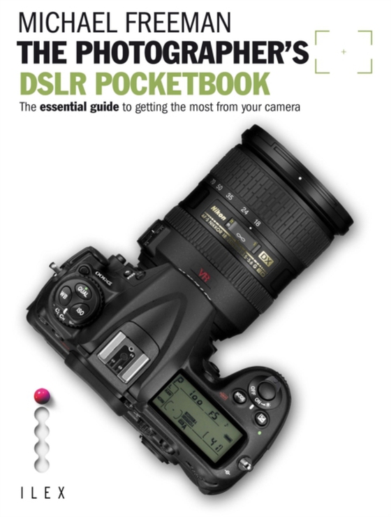 Photographer's DSLR Pocketbook (e-bog) af Freeman, Michael