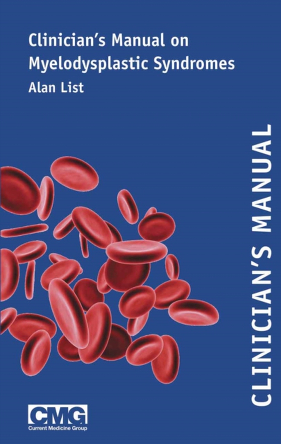 Clinician's Manual on Myelodysplastic Syndromes (e-bog) af List, Alan