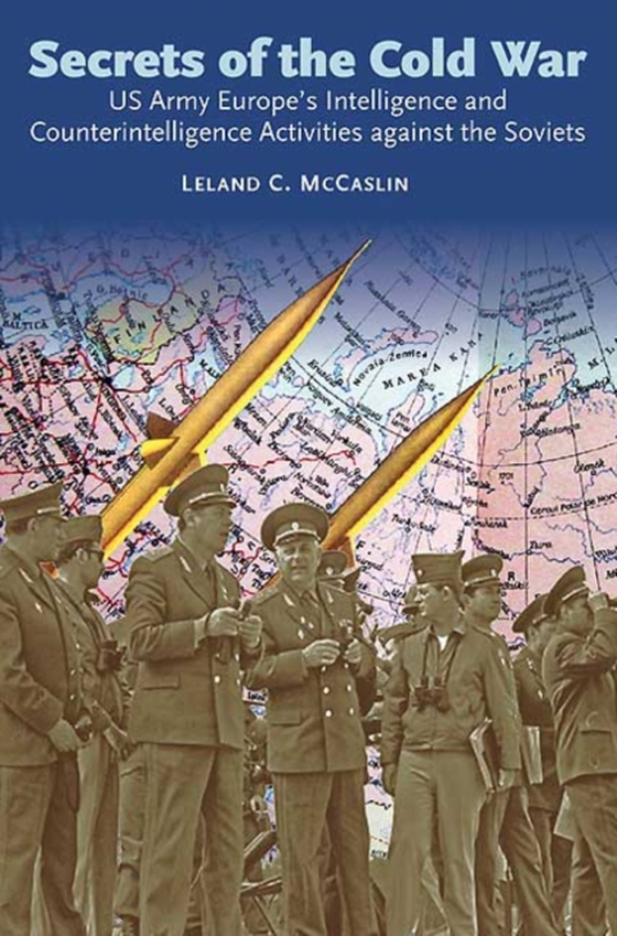 Secrets of the Cold War (e-bog) af Leland McCaslin, McCaslin