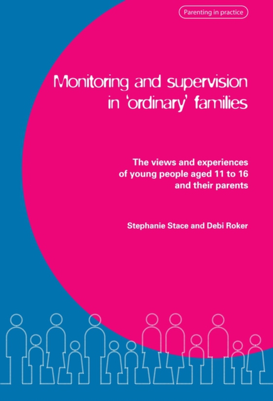 Monitoring and Supervision in 'Ordinary' Families (e-bog) af Stace, Stephanie