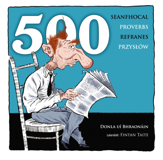 500 Proverbs - 500 Seanfhocal - 500 Przyslow - 500 Refranes (e-bog) af Donla ui Bhraonain