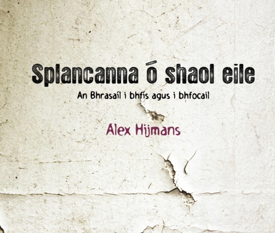 Splancanna ó Shaol Éile (e-bog) af Alex Hijmans