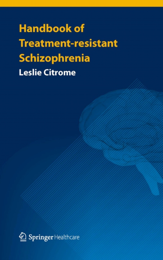 Handbook of Treatment-resistant Schizophrenia (e-bog) af Citrome, Leslie